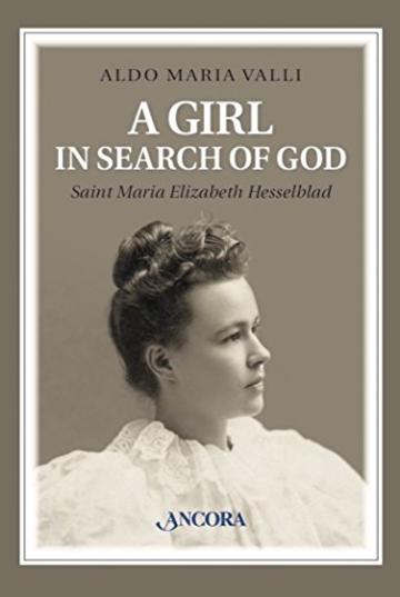 A Girl in search of God: Saint Maria Elizabeth Hesselblad